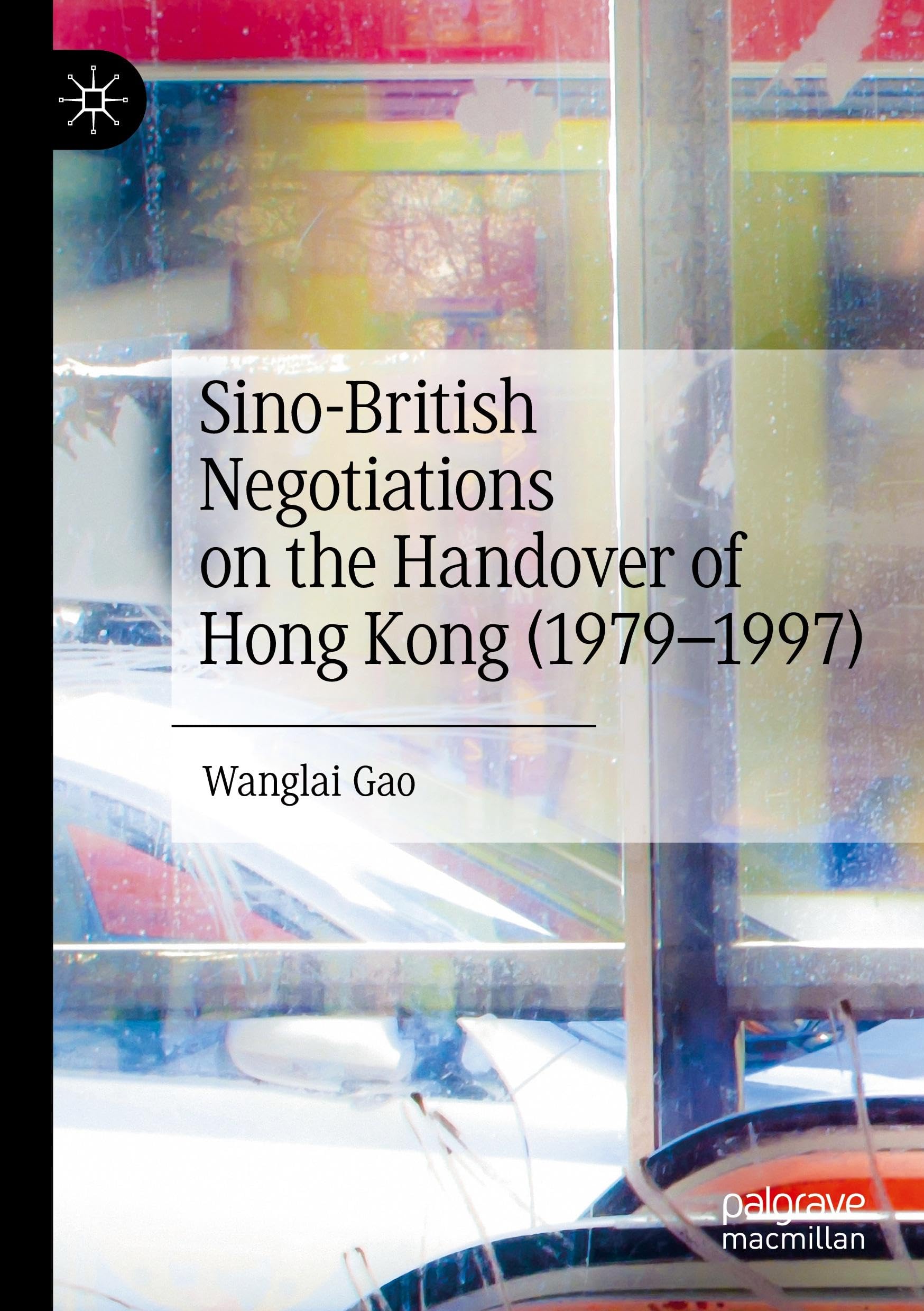 Sino-British Negotiations on the Handover of Hong Kong (1979-1997) Law