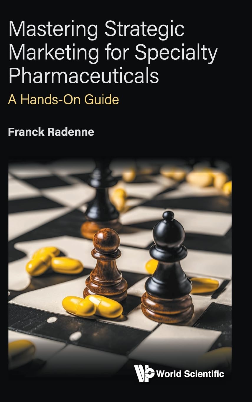 MASTERING STRATEGIC MARKETING FOR SPECIALTY PHARMACEUTICALS Medicine