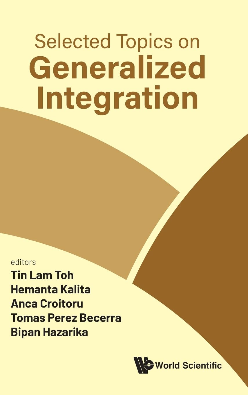 SELECTED TOPICS ON GENERALIZED INTEGRATION Mathematics