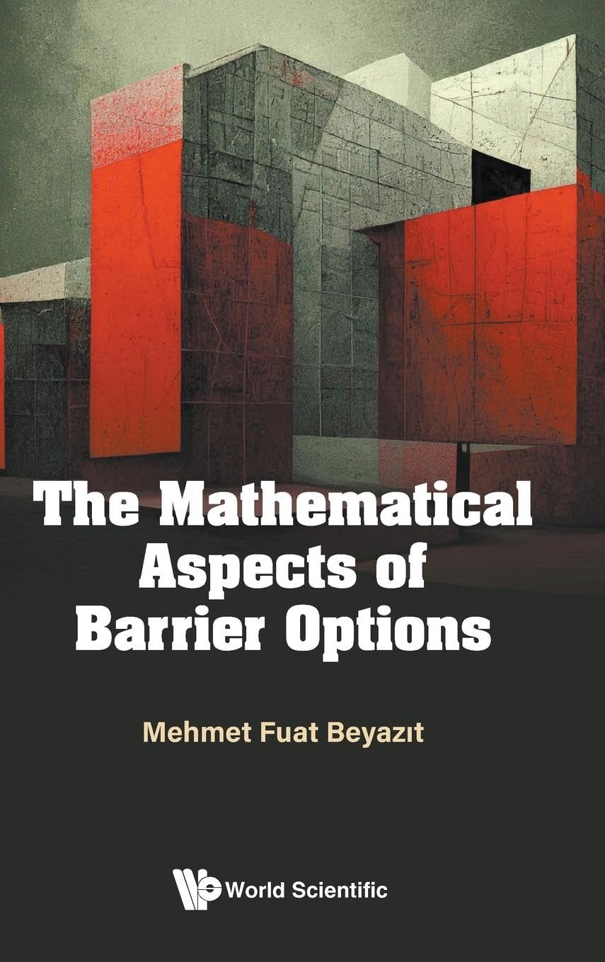 MATHEMATICAL ASPECTS OF BARRIER OPTIONS, THE Business, Finance & Career