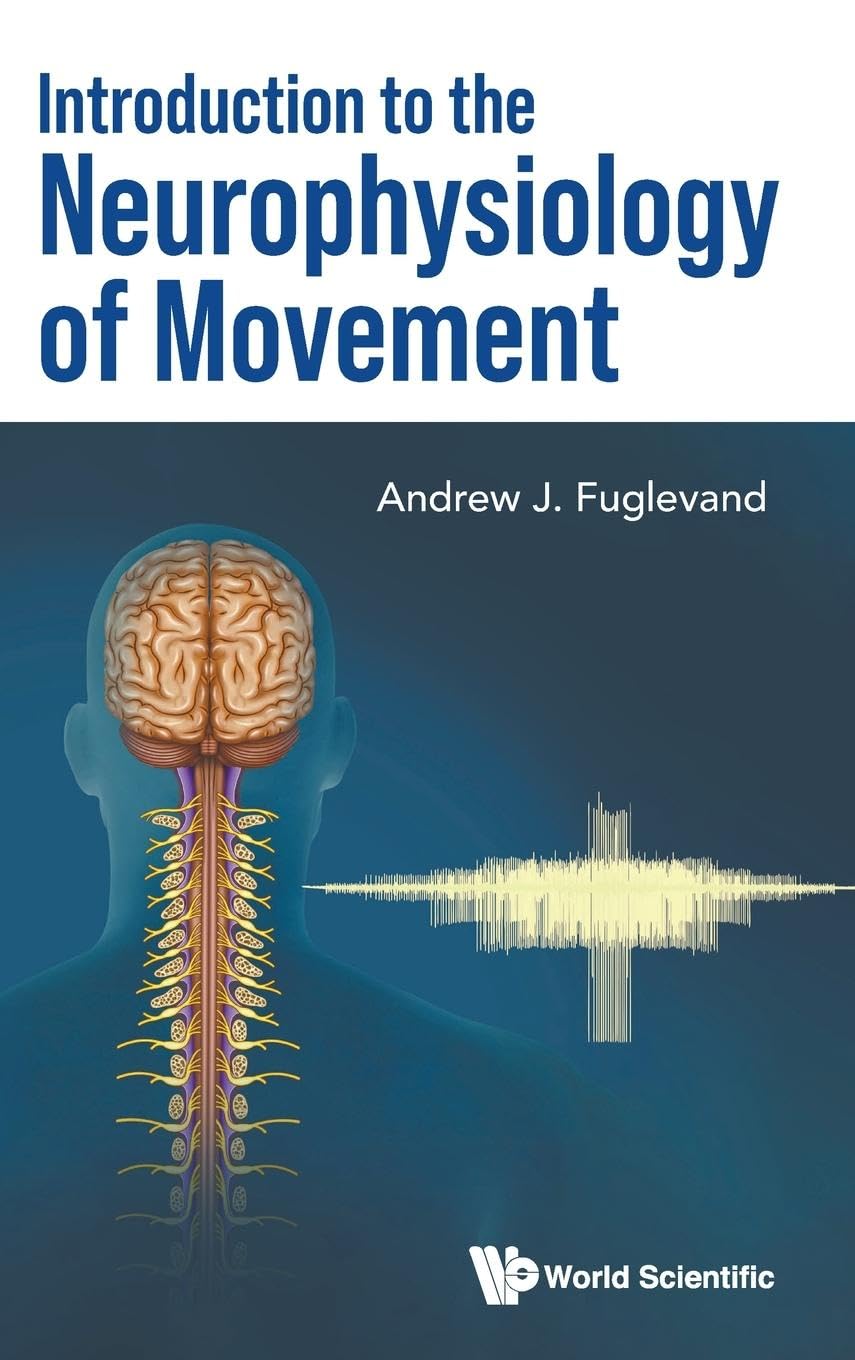 INTRODUCTION TO THE NEUROPHYSIOLOGY OF MOVEMENT Medicine