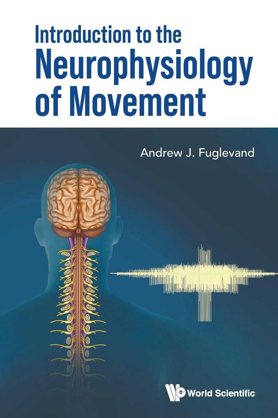 INTRODUCTION TO THE NEUROPHYSIOLOGY OF MOVEMENT Medicine