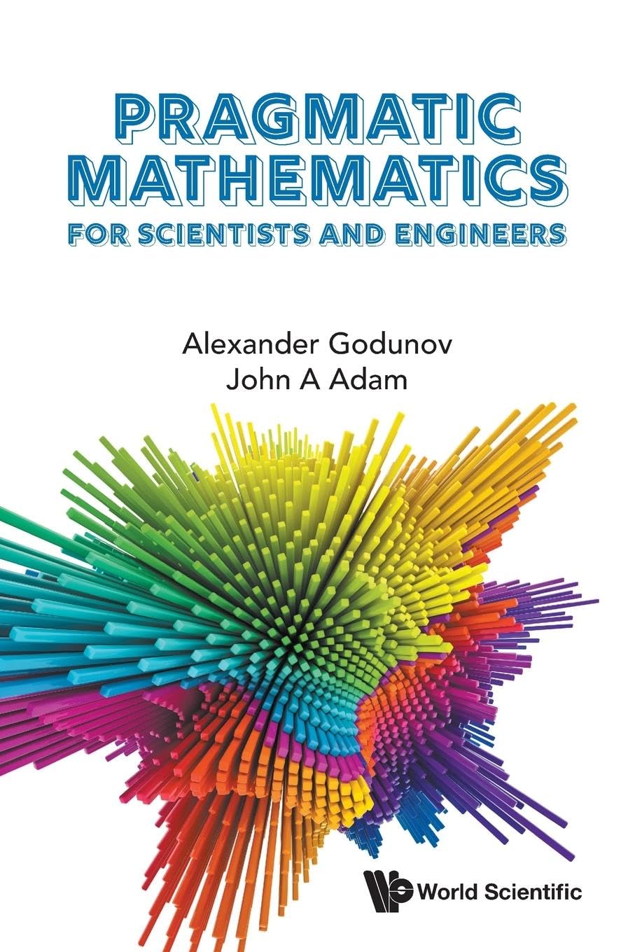 PRAGMATIC MATHEMATICS FOR SCIENTISTS AND ENGINEERS Mathematics