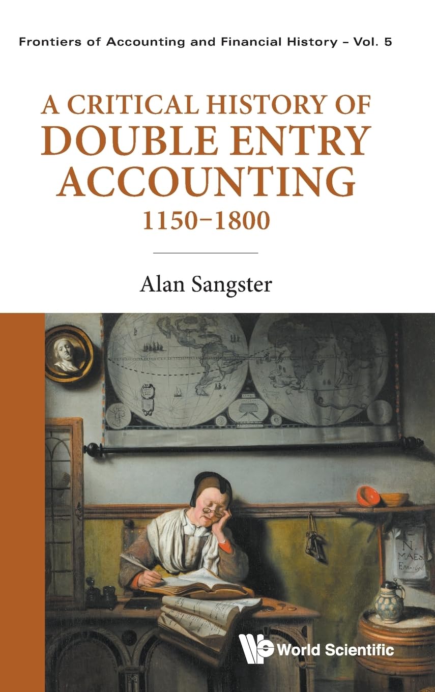 CRITICAL HISTORY OF DOUBLE ENTRY ACCOUNTING 1150-1800, A Business, Finance & Career