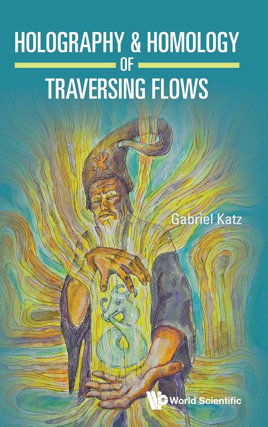 HOLOGRAPHY & HOMOLOGY OF TRAVERSING FLOWS Mathematics