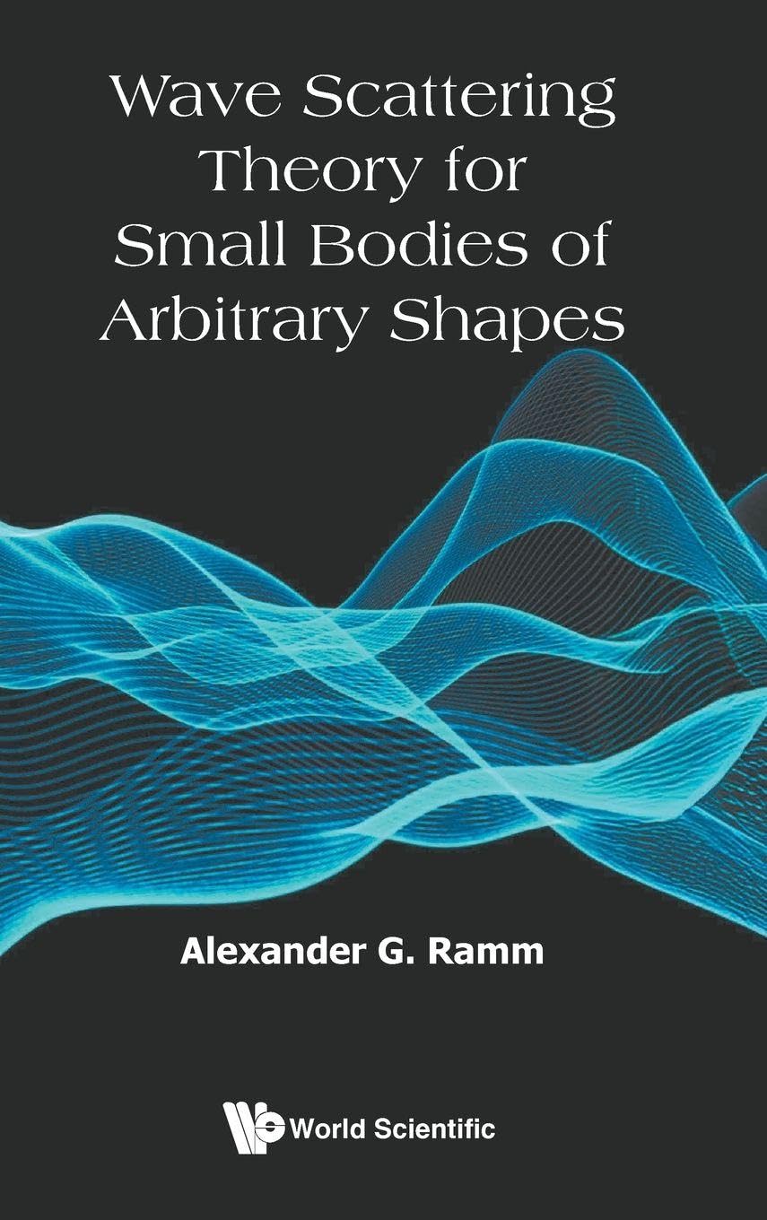 WAVE SCATTERING THEORY FOR SMALL BODIES OF ARBITRARY SHAPES Business & Technology