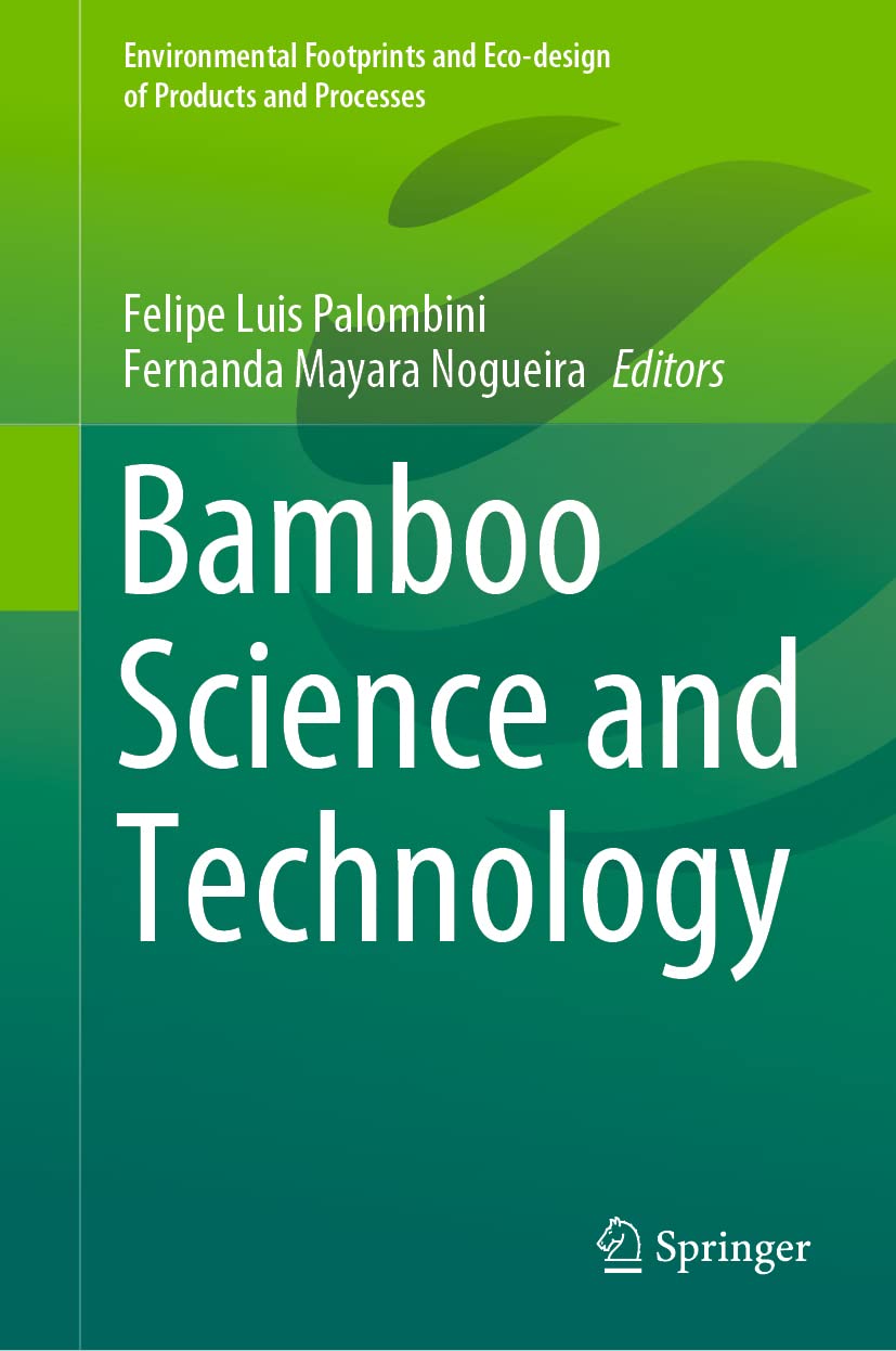 Bamboo Science and Technology (Environmental Footprints and Eco-design of Products and Processes) Business & Technology