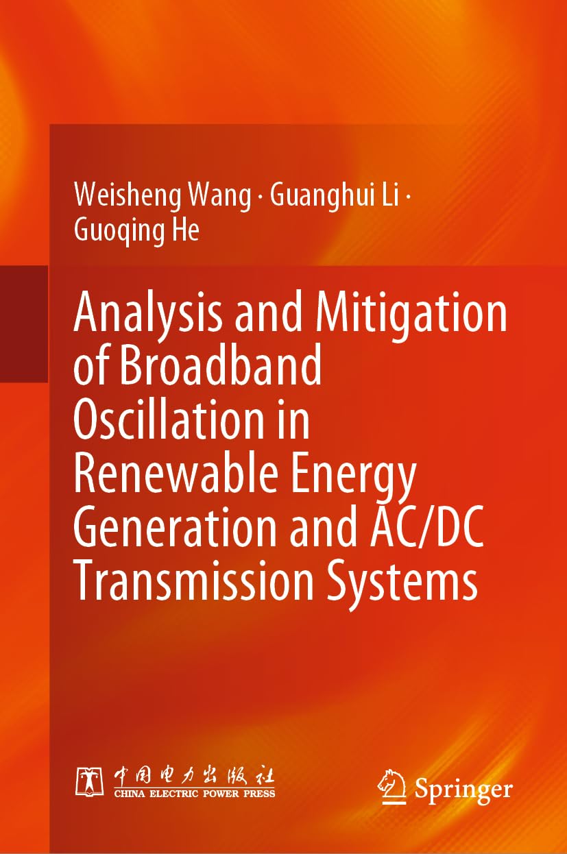 Analysis and Mitigation of Broadband Oscillation in Renewable Energy Generation and AC/DC Transmission Systems Business & Technology