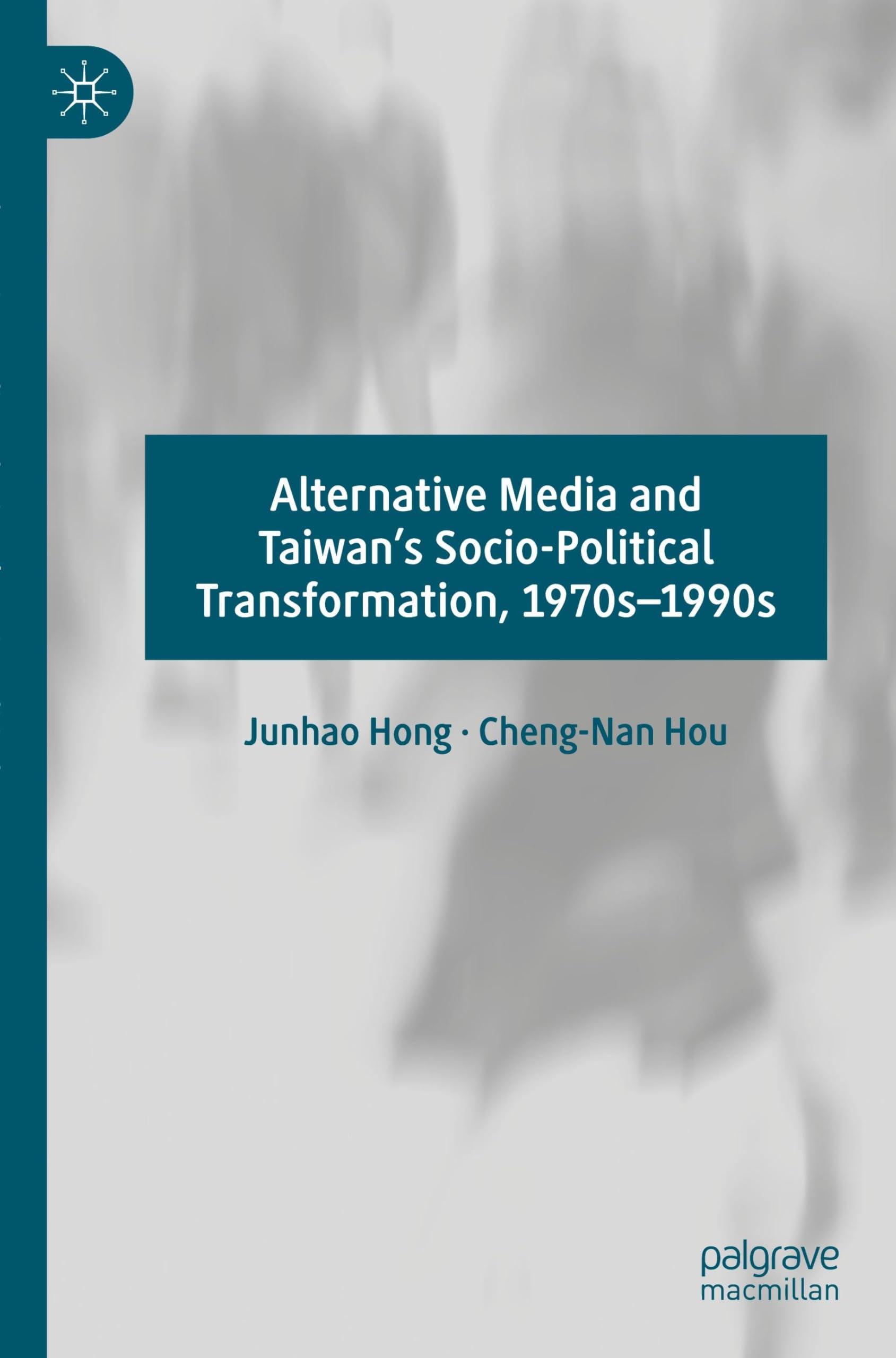 Alternative Media and Taiwan's Socio-Political Transformation, 1970s-1990s Law