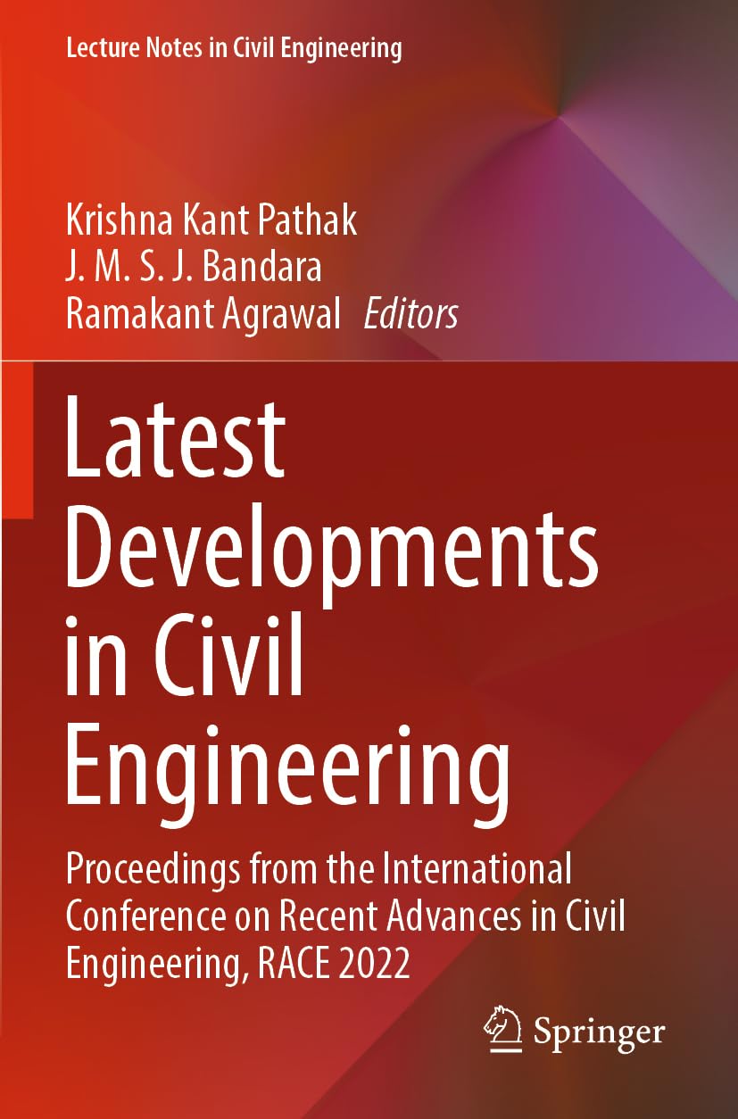 Latest Developments in Civil Engineering: Proceedings from the International Conference on Recent Advances in Civil Engineering, RACE 2022 (Lecture Notes in Civil Engineering, 352, Band 352) Business & Technology