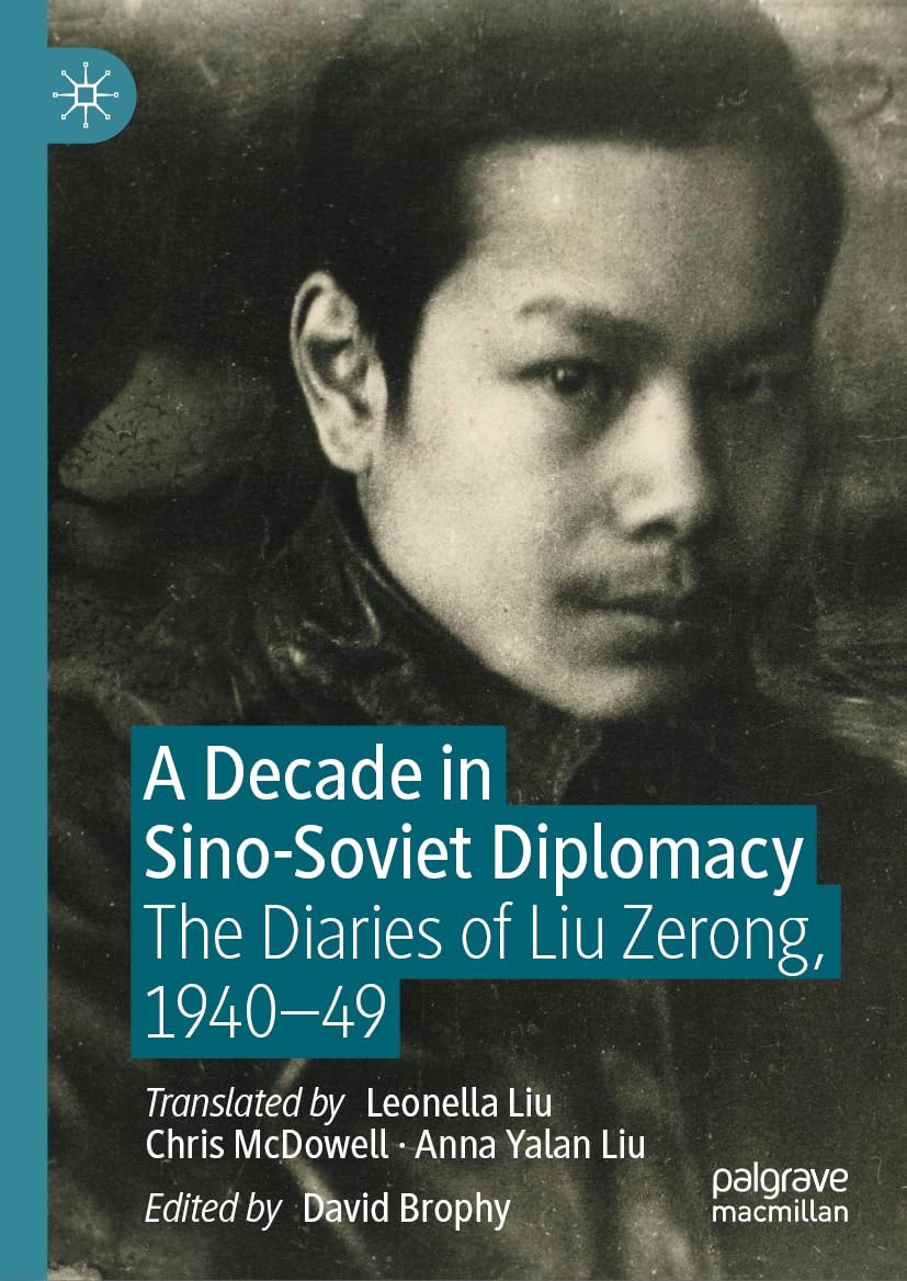 A Decade in Sino-Soviet Diplomacy: The Diaries of Liu Zerong, 1940–49 Law