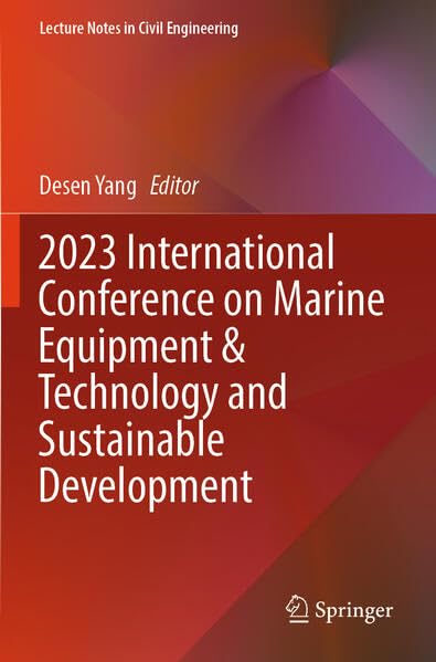 2023 International Conference on Marine Equipment & Technology and Sustainable Development (Lecture Notes in Civil Engineering, 375, Band 375) Business & Technology