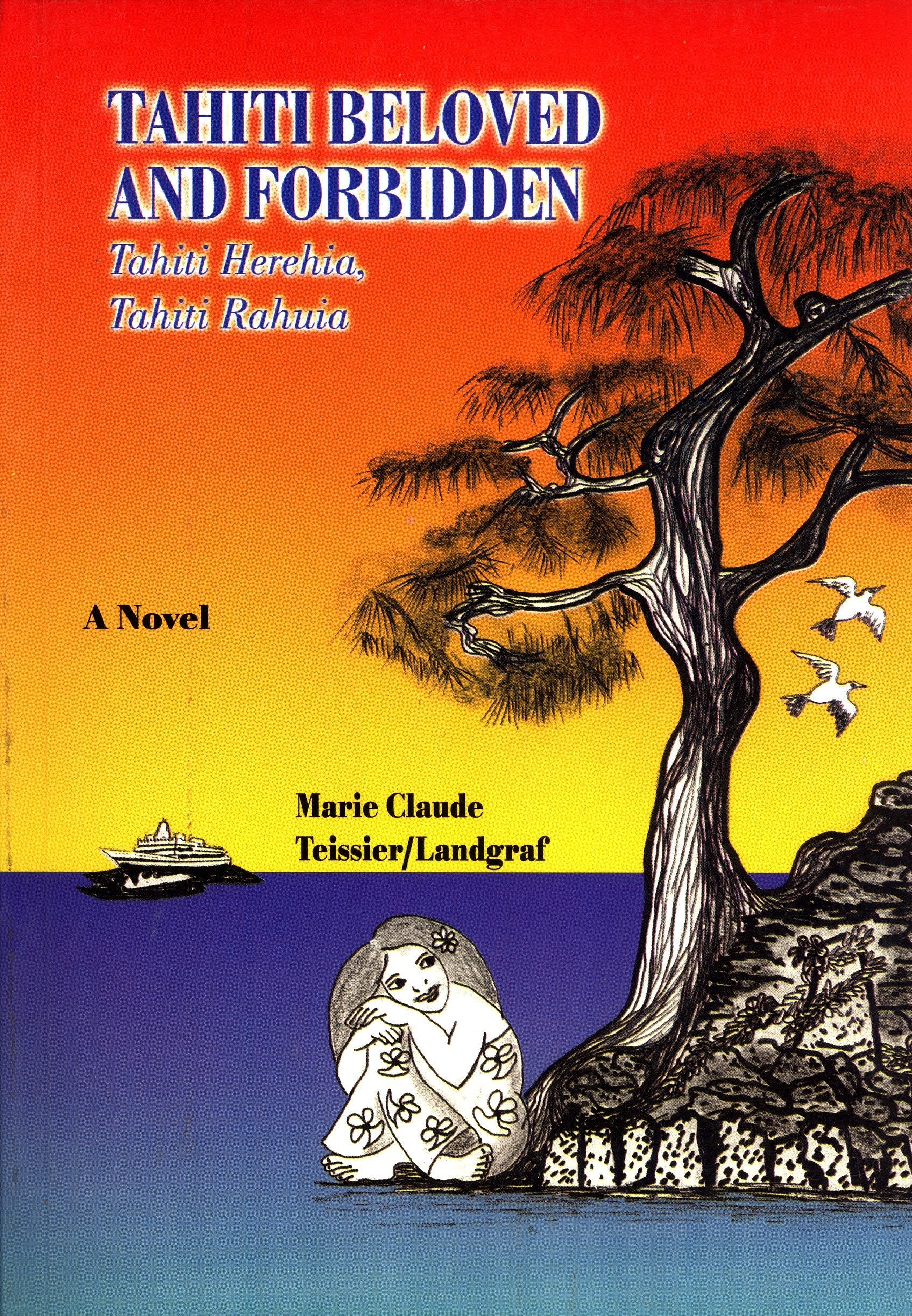Tahiti Beloved and Forbidden: Tahiti Herehia, Tahiti Rahuia, a Novel Books