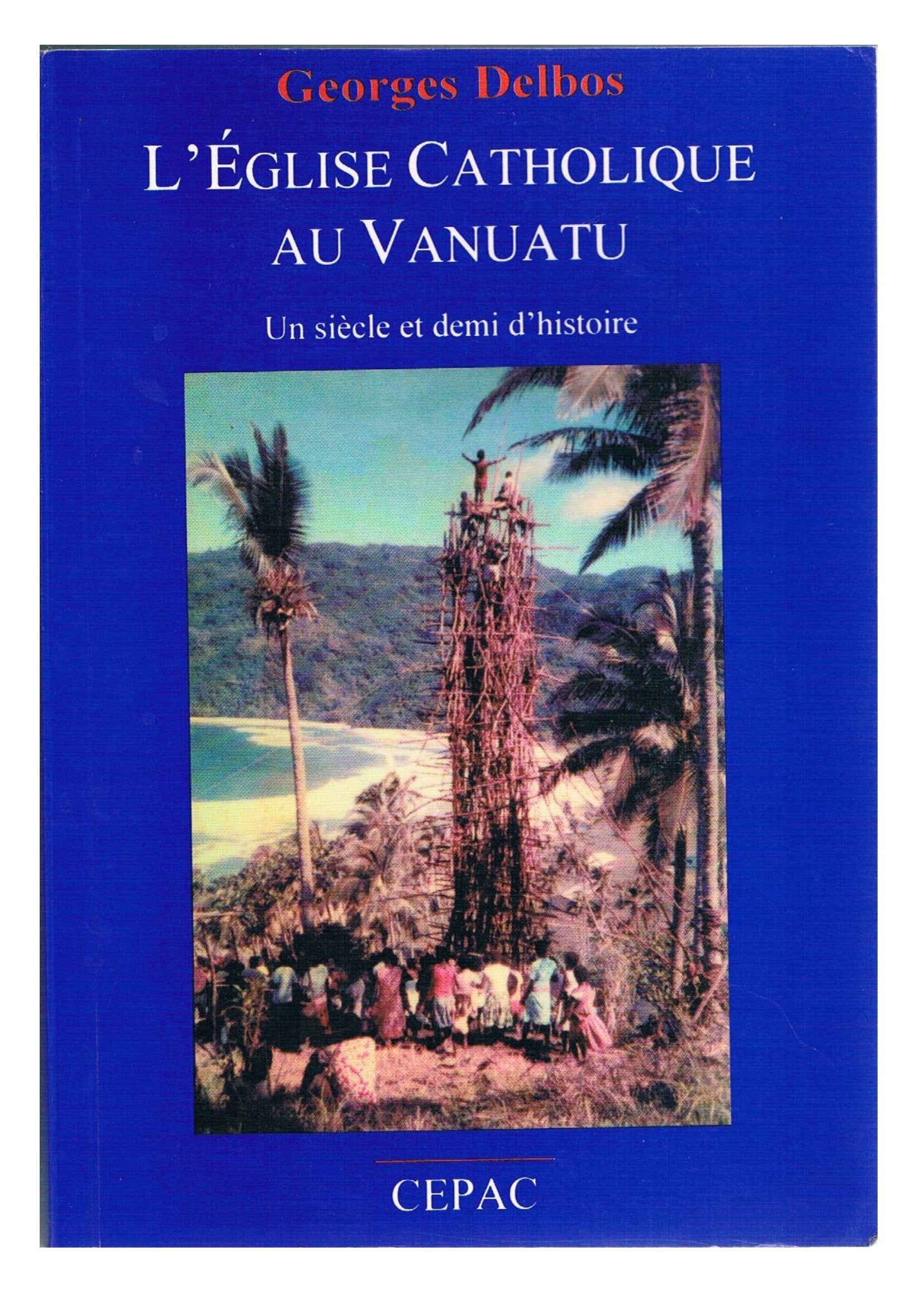 L'Eglise catholique au Vanuatu. Un siècle et demi d'histoire. 1849 - 1999 book