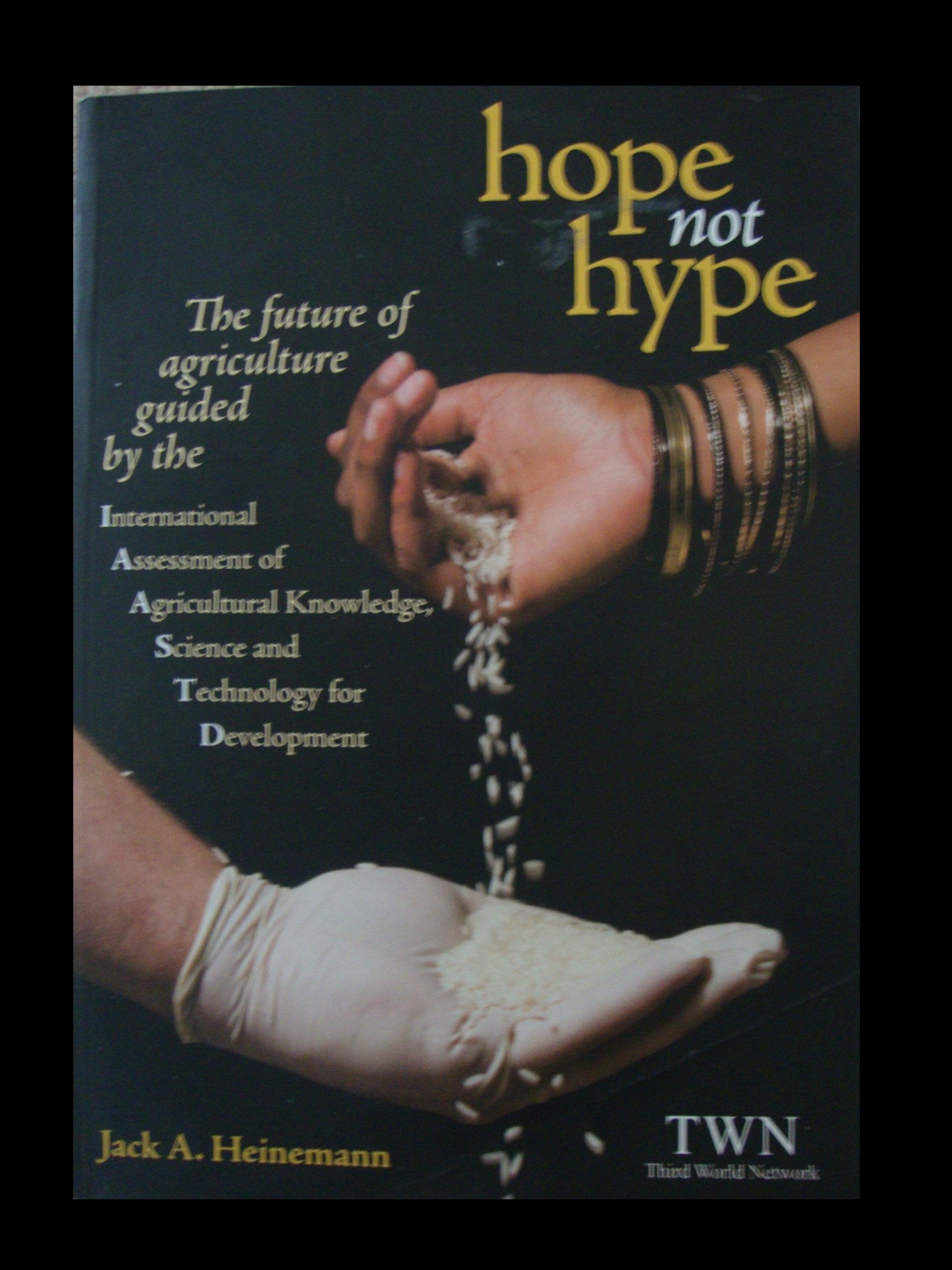 Hope not Hype - the future of agriculture guided by the International Assessment of Agricultural Knowledge, Science and Technology for Development Books