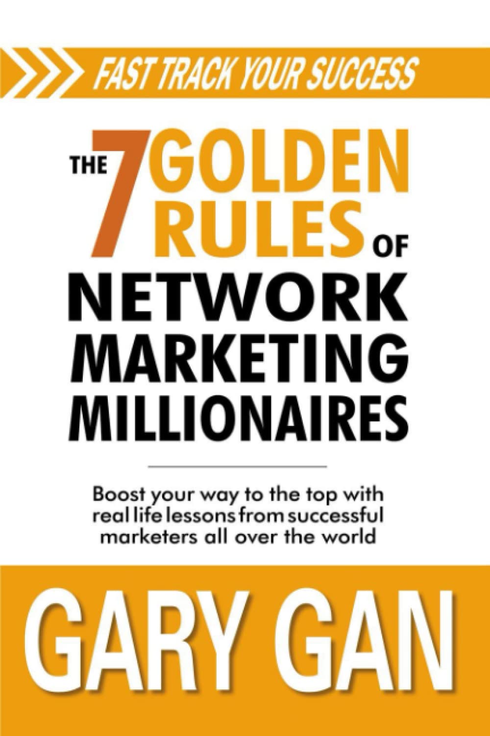 The 7 Golden Rules Of Network Marketing Millionaires book