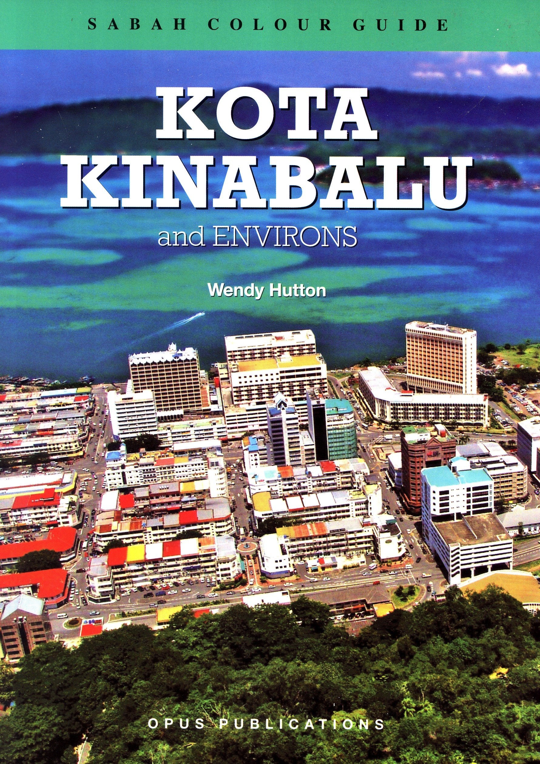 Kota Kinabalu and Environs: Sabah Colour Guide book