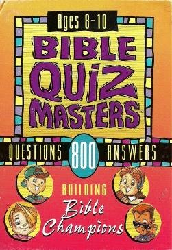 Bible Quiz Masters: 800 Questions Answers : Building Bible Champions : Ages 8-10 Non-fiction