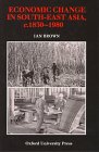 Economic Change in South-East Asia, C.1830-1980 book
