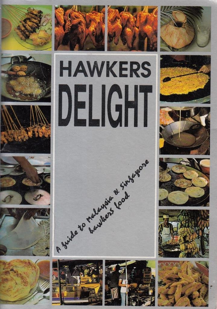 Hawkers delight: A guide to Malaysia & Singapore hawkers food by ... Books
