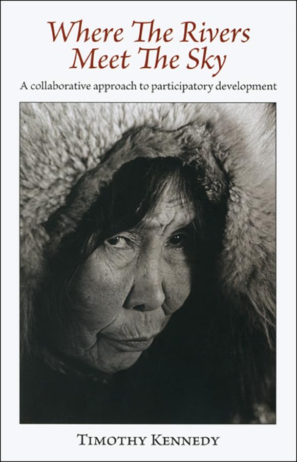 Where the Rivers Meet the Sky: A Collaborative Approach to Participatory Development (Communication for Development and Social Change, Band 2) Media & Communication