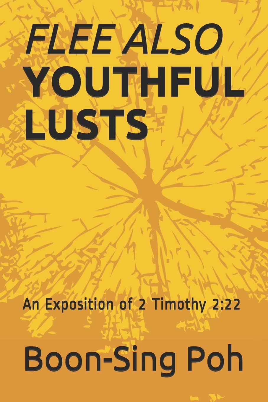 FLEE ALSO YOUTHFUL LUSTS: An Exposition of 2 Timothy 2:22 Religion & Esotericism