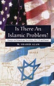 Is There an Islamic Problem?: Essays on Islamic Societies, the US and Israel Religion & Esotericism