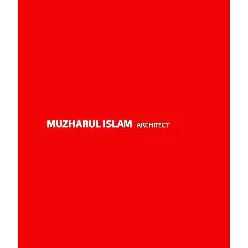 Muzharul Islam, Architect Memories