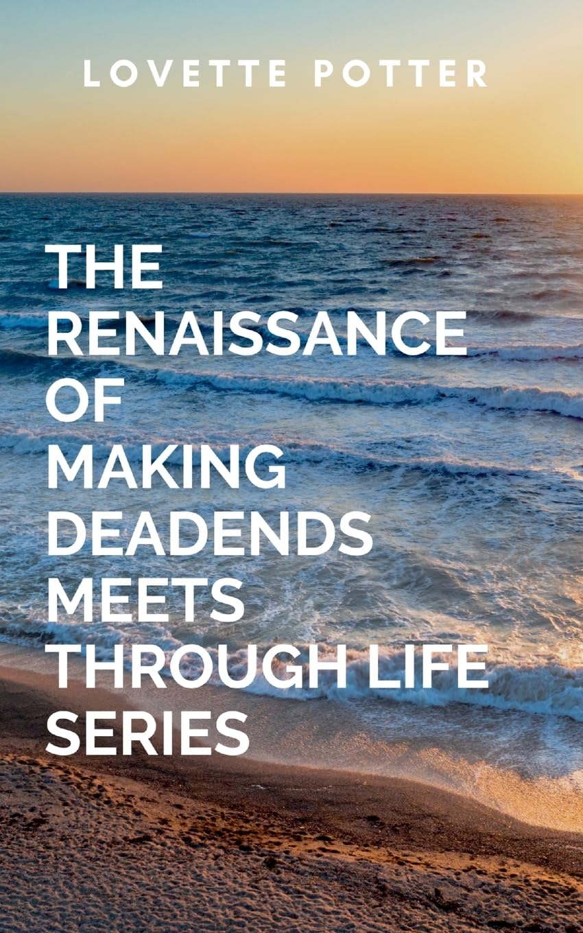The Renaissance Of Making Deadends Meets Through Life Series Memories