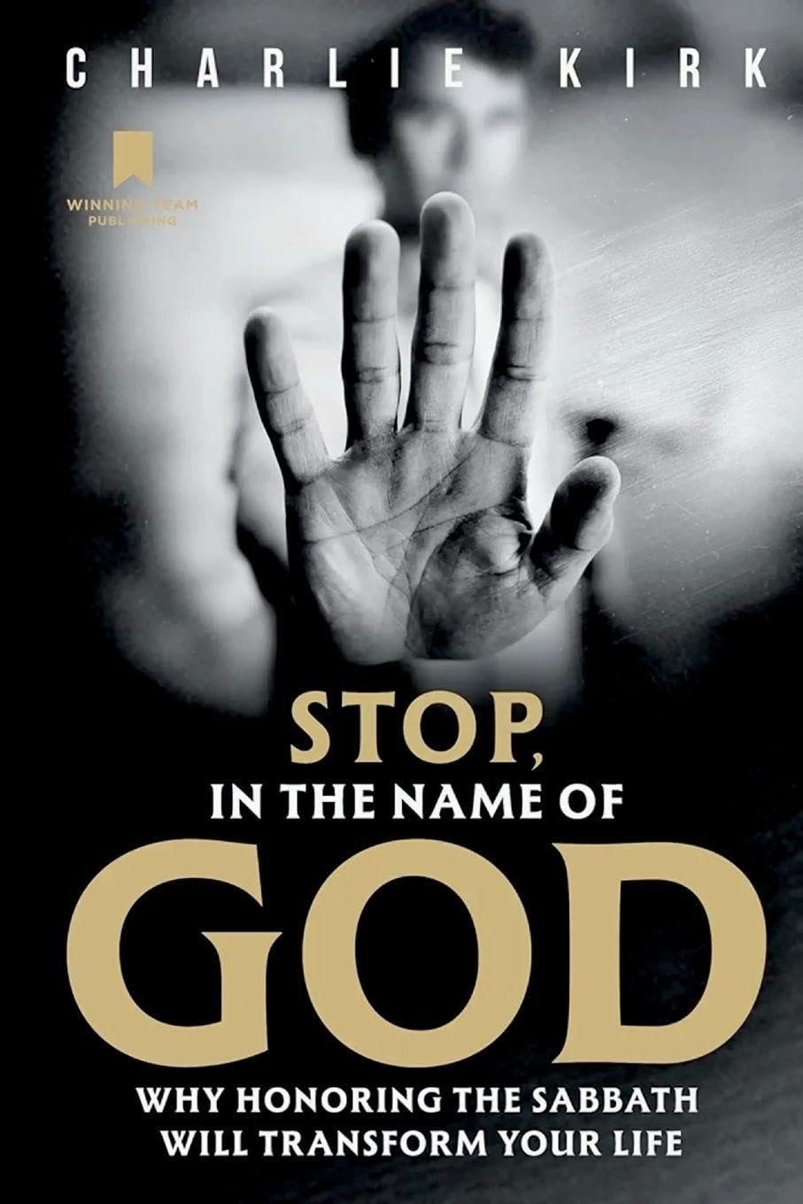 Stop In The Name Of God: Why Honoring the Sabbath Will Transform Your Life Religion & Esotericism