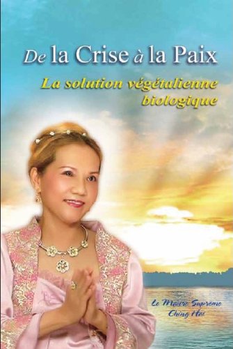 De la Crise à la Paix la solution végétalienne biologique book