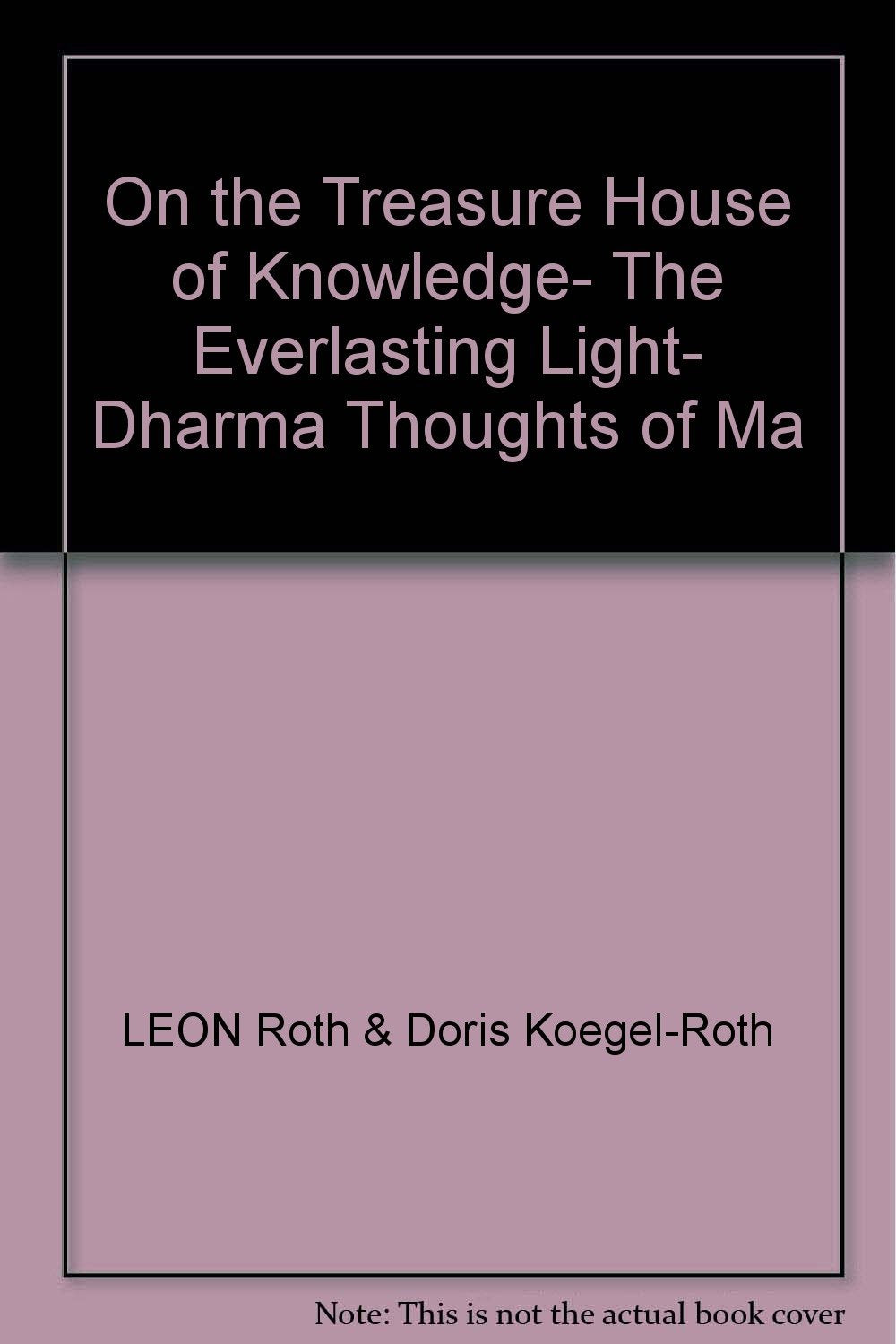 On the Treasure House of Knowledge- The Everlasting Light- Dharma Thoughts of Ma Books