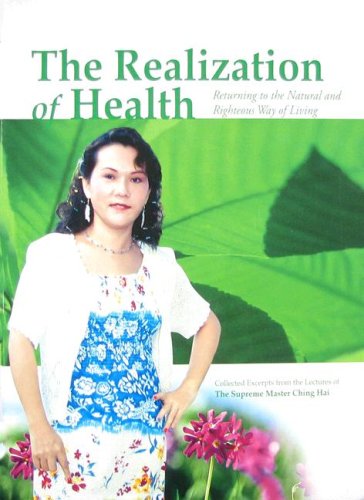 The Realization of Health Returning to the Natural and Righteous Way of Living (Living in the Golden Age, volume 01) book