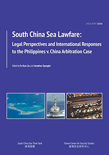 South China Sea Lawfare: Legal Perspectives and International Responses to the Philippines v. China Arbitration Case Law