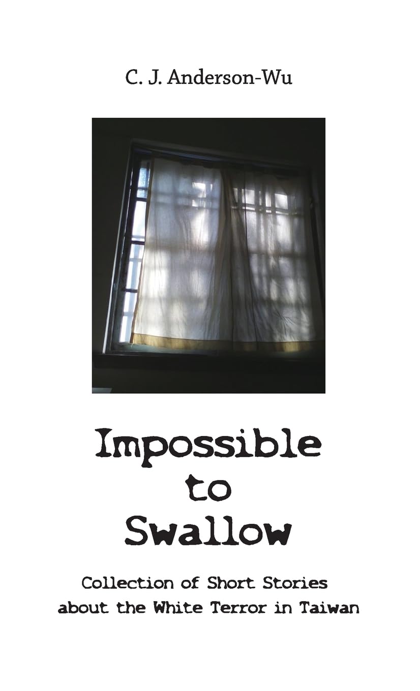 Impossible to Swallow-Collection of Short Stories about the White Terror in Taiwan Contemporary literature