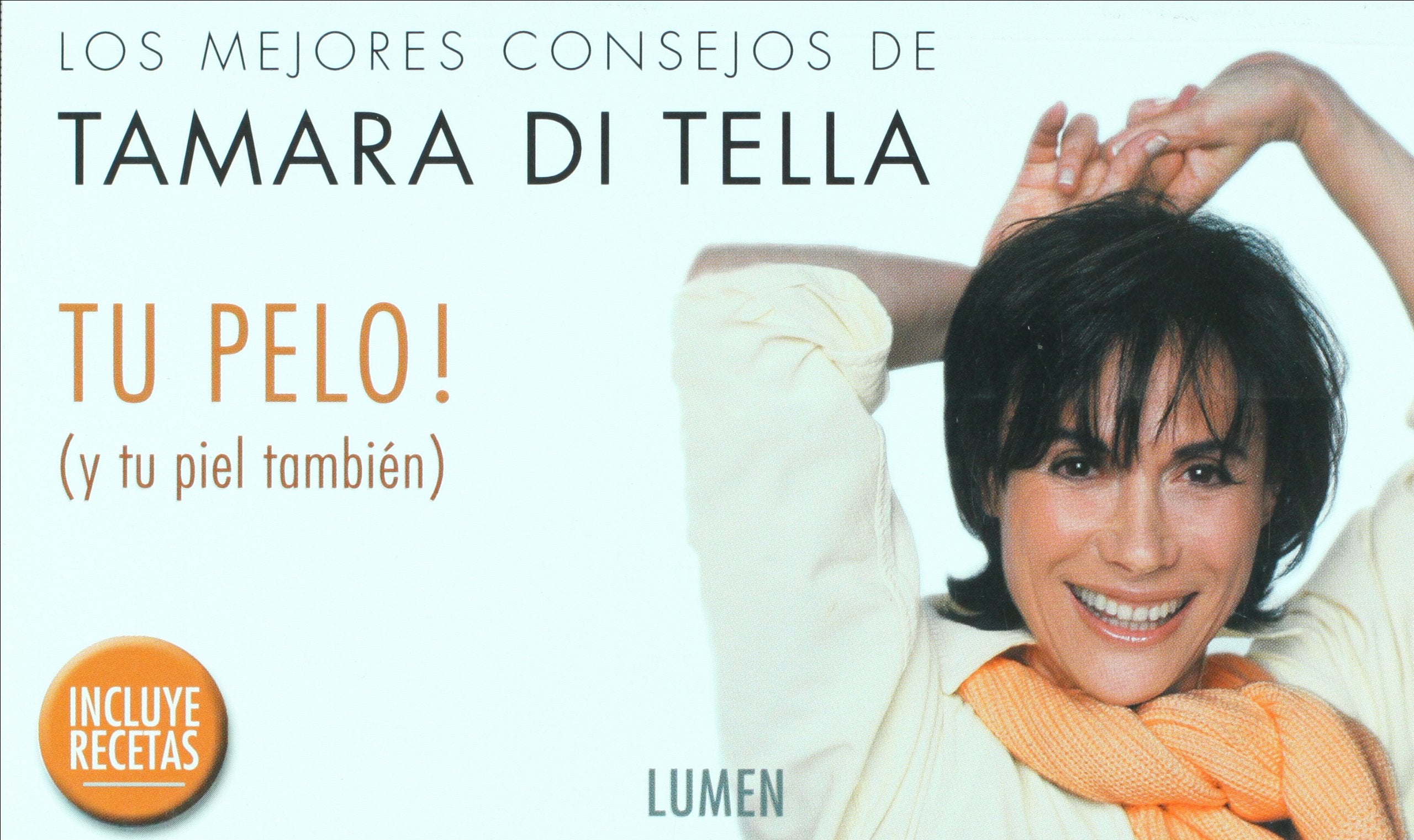 TU PELO (Y TU PIEL TAMBIEN): LOS MEJORES CONSEJOS DE TAMARA DI TELLA Leisure, Home & Garden