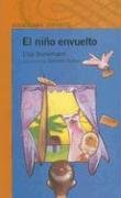El Nino Envuelto (Naranja (Alfaguara)) (Spanish Edition) book