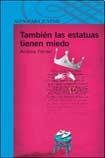 TAMBIEN LAS ESTATUAS TIENEN MIEDO Books