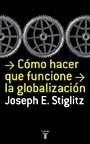Como Hacer Que Funcione La Globalizacion (Spanish Edition) Books