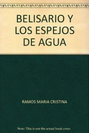 belisario y los espejos de agua m c ramos alfaguara Books