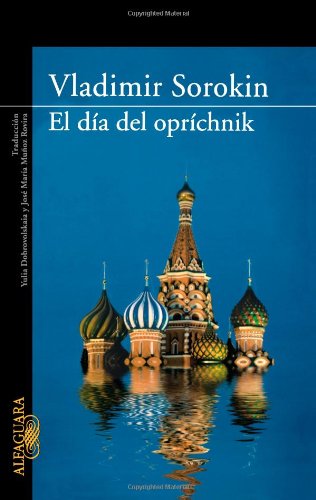 El dia del Oprichnick / Day of the Oprichnik Historical Fiction