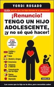 Renuncio! Tengo Un Hijo Adolescente Y No Se Que Hacer Books