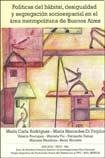 Politicas Del Habitat Desigualdad Y Segregación Socioespacial... book