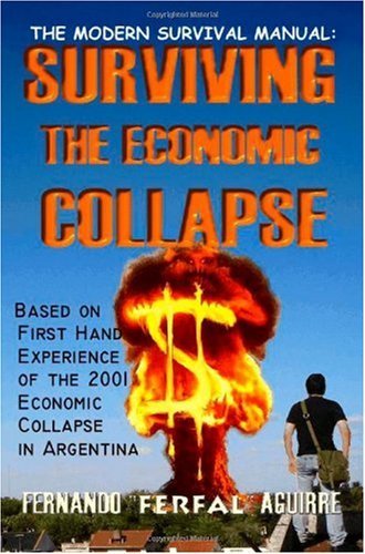 The Modern Survival Manual: Surviving the Economic Collapse Reference Books