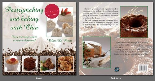 Pastrymaking and Baking With Chia: Easy and Tasty Recipes With Omega 3 book