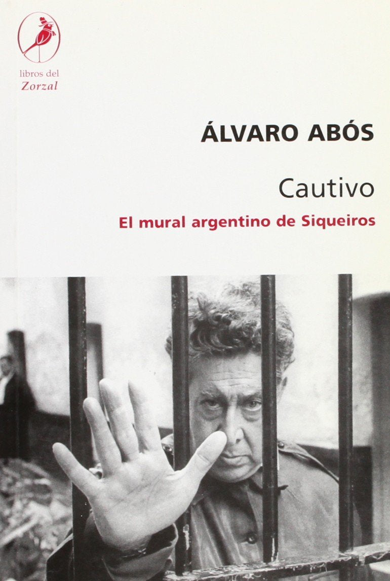 Cautivo/ Captive: El Mural Argentino de Siqueiros Books