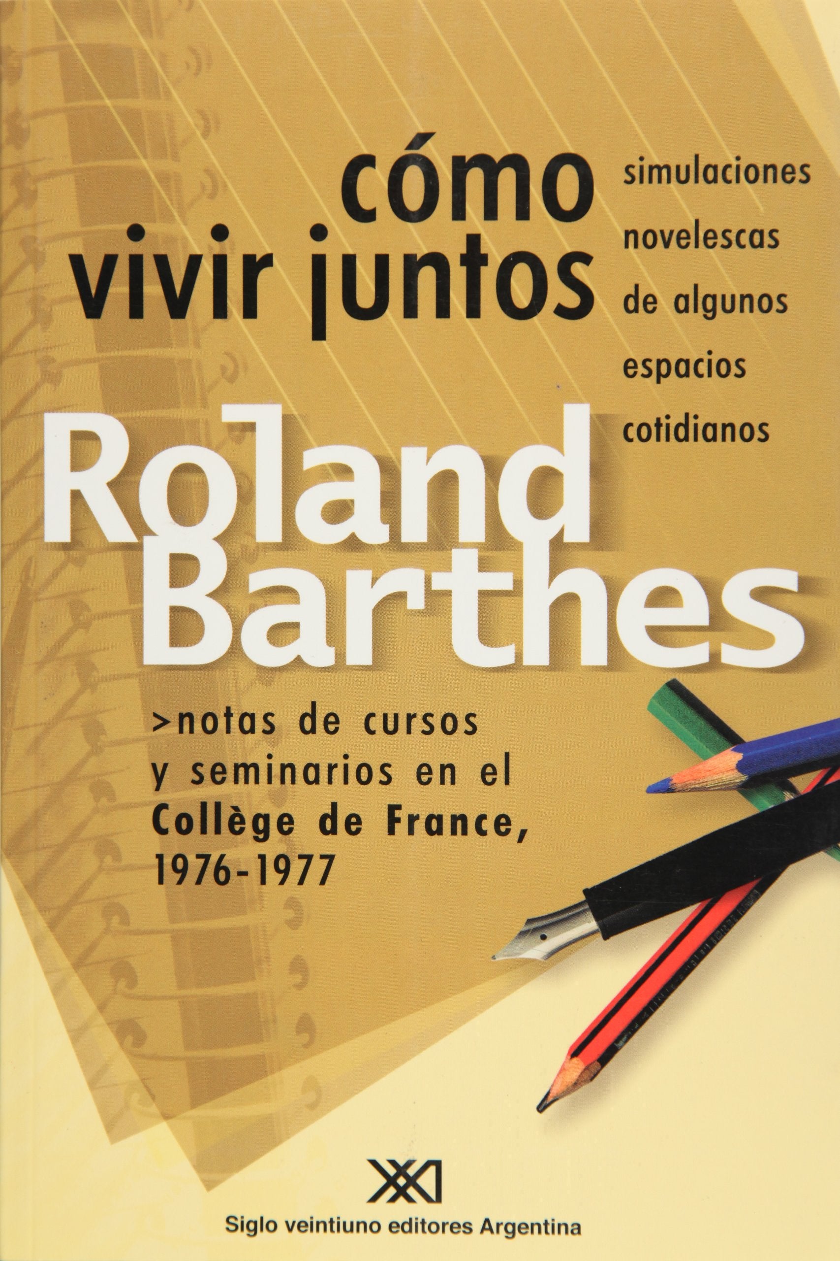 Cómo vivir juntos: Simulaciones novelescas de algunos espacios cotidianos. Notas de cursos y seminarios en el Collége de France. 1976-1977 book