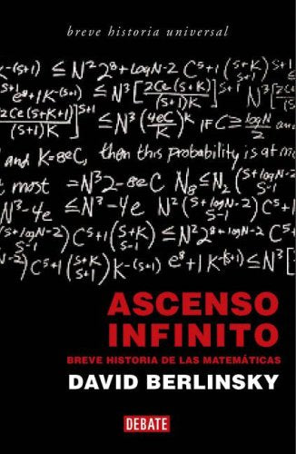 Ascenso Infinito: Breve Historia de las Matematicas / Infinite Ascent (Breve Historia Universal) Books