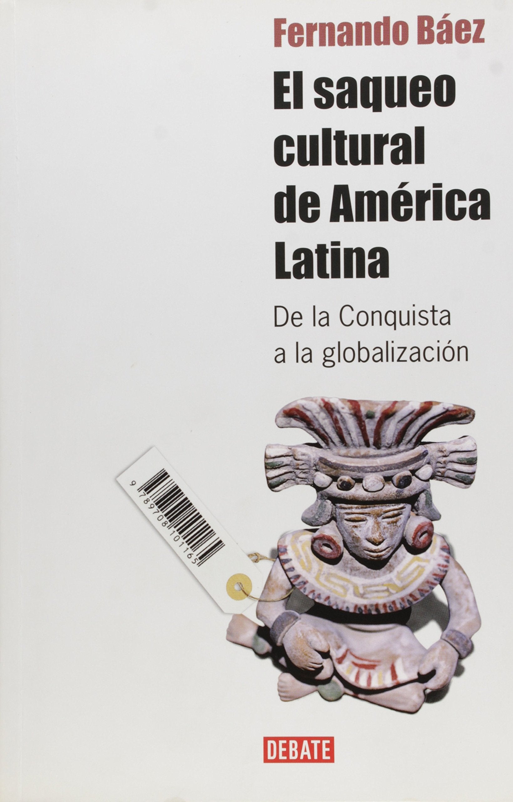 SAQUEO CULTURAL DE AMERICA LATINA, EL (Spanish Edition) Books