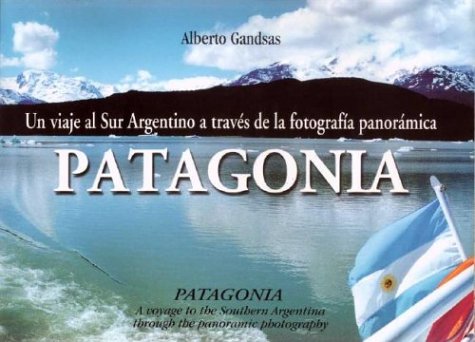 Patagonia. Un Viaje Al Sur Argentino a Traves de La Fotografia Panoramica book